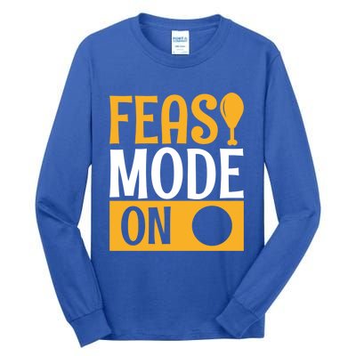 Feast Mode On Thanksgiving Turkey Day Gift Tall Long Sleeve T-Shirt