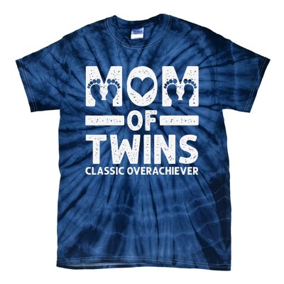 Funny Mom Of Twins Classic Overachiever Cool Twin Mom Gift Tie-Dye T-Shirt