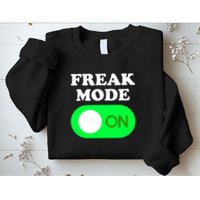 FREAK MODE ON - Funny Power Button Freaky Viral Slang Meme  Sweatshirt