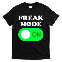 FREAK MODE ON - Funny Power Button Freaky Viral Slang Meme  T-Shirt