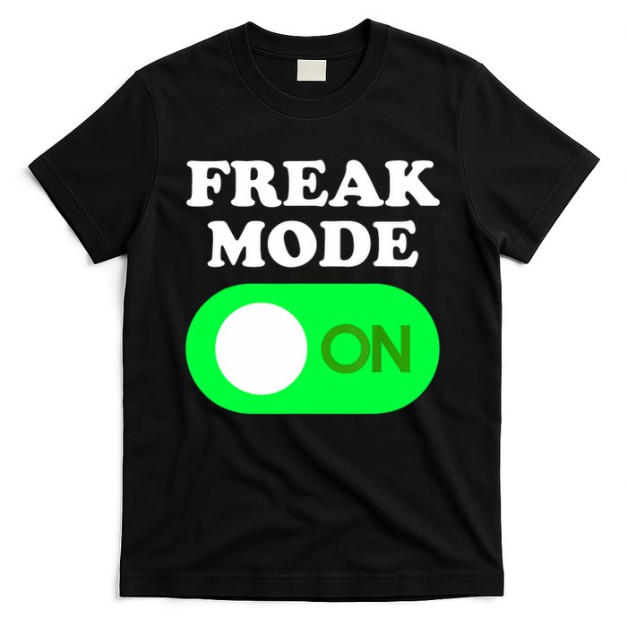 FREAK MODE ON - Funny Power Button Freaky Viral Slang Meme  T-Shirt