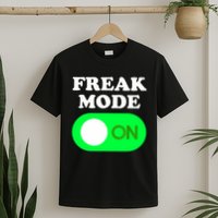 FREAK MODE ON - Funny Power Button Freaky Viral Slang Meme  T-Shirt