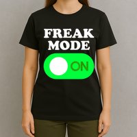 FREAK MODE ON - Funny Power Button Freaky Viral Slang Meme  T-Shirt