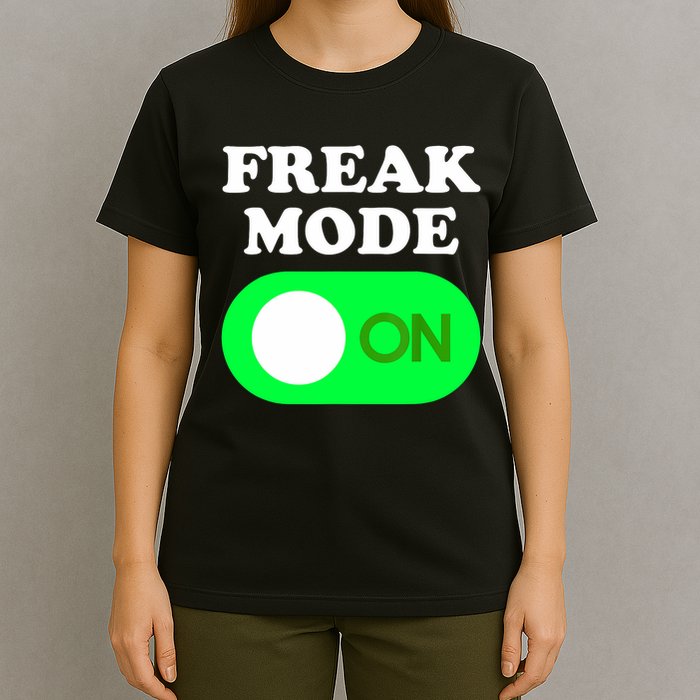 FREAK MODE ON - Funny Power Button Freaky Viral Slang Meme  T-Shirt