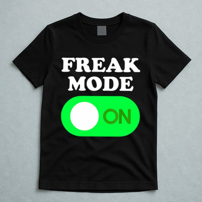 FREAK MODE ON - Funny Power Button Freaky Viral Slang Meme  T-Shirt