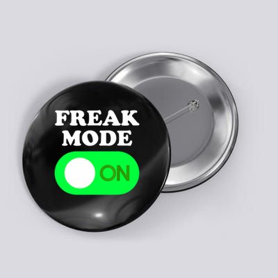 FREAK MODE ON - Funny Power Button Freaky Viral Slang Meme  Button