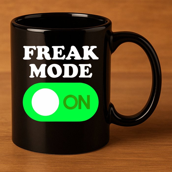 FREAK MODE ON - Funny Power Button Freaky Viral Slang Meme  11oz C Handle Ceramic Mug
