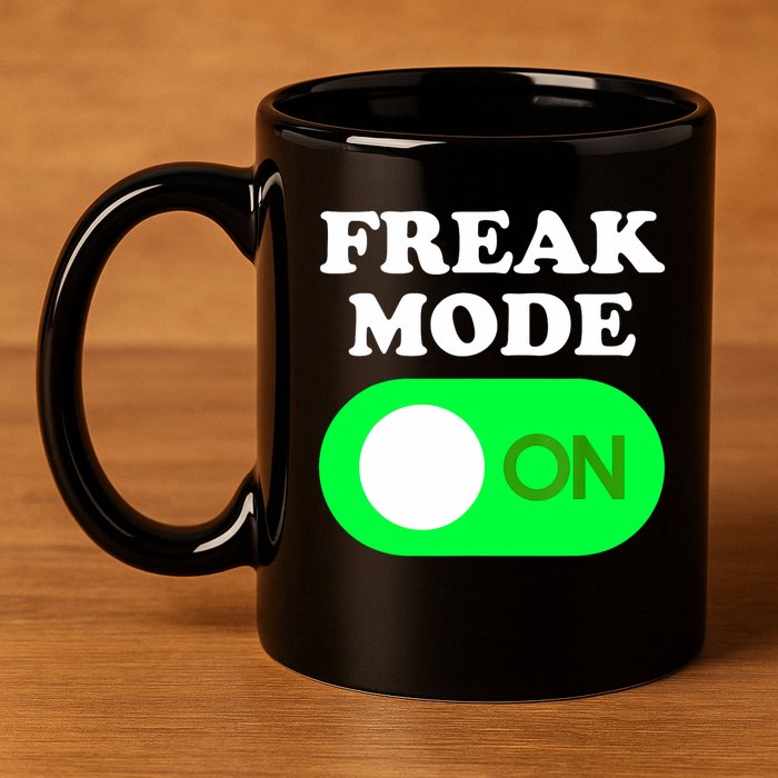 FREAK MODE ON - Funny Power Button Freaky Viral Slang Meme  11oz C Handle Ceramic Mug