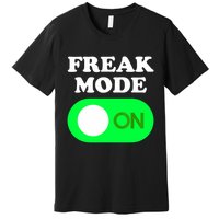 FREAK MODE ON - Funny Power Button Freaky Viral Slang Meme  Premium T-Shirt