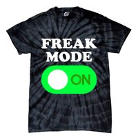 FREAK MODE ON - Funny Power Button Freaky Viral Slang Meme  Tie-Dye T-Shirt