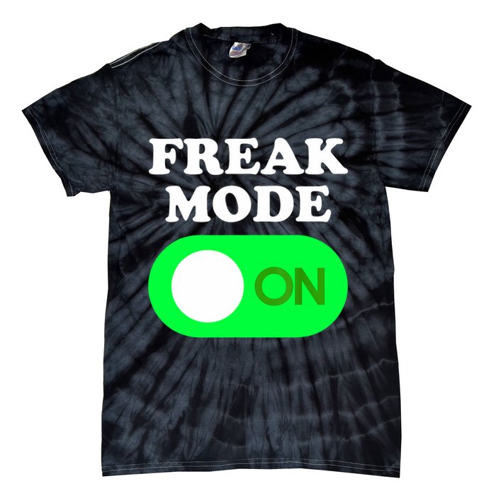 FREAK MODE ON - Funny Power Button Freaky Viral Slang Meme  Tie-Dye T-Shirt