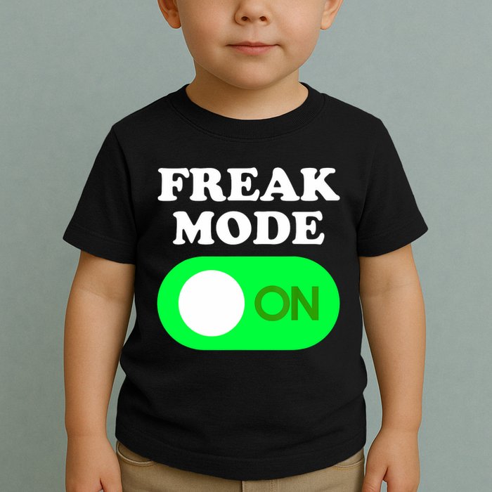 FREAK MODE ON - Funny Power Button Freaky Viral Slang Meme  Toddler T-Shirt