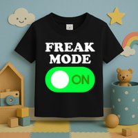 FREAK MODE ON - Funny Power Button Freaky Viral Slang Meme  Toddler T-Shirt