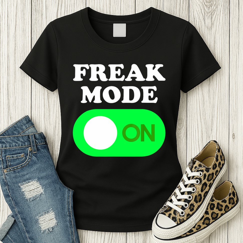FREAK MODE ON - Funny Power Button Freaky Viral Slang Meme  Womens T-Shirt
