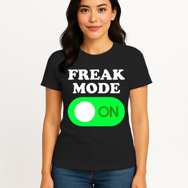 FREAK MODE ON - Funny Power Button Freaky Viral Slang Meme  Womens T-Shirt