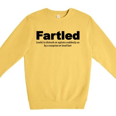 Fartled Meaning Offensive Funny Adult Humor Premium Crewneck Sweatshirt