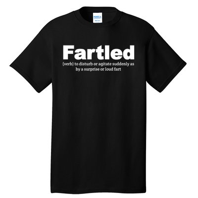 Fartled Meaning Offensive Funny Adult Humor Tall T-Shirt