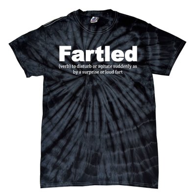 Fartled Meaning Offensive Funny Adult Humor Tie-Dye T-Shirt