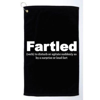 Fartled Meaning Offensive Funny Adult Humor Platinum Collection Golf Towel