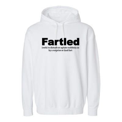 Fartled Meaning Offensive Funny Adult Humor Garment-Dyed Fleece Hoodie