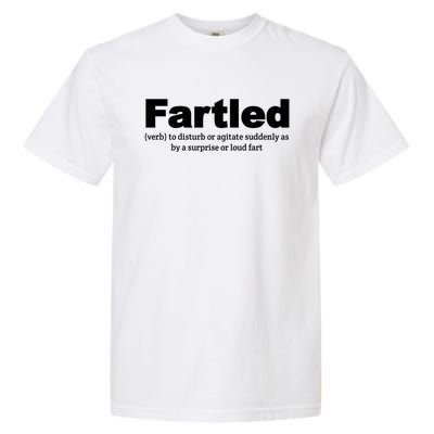 Fartled Meaning Offensive Funny Adult Humor Garment-Dyed Heavyweight T-Shirt