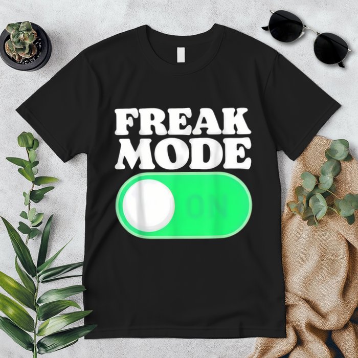 Freak Mode On Premium T-Shirt