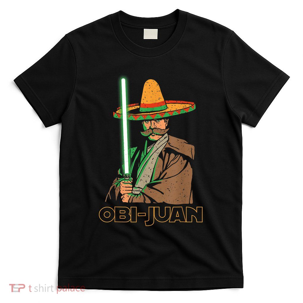 Funny Mexican Obi Juan Movie Parody Nerd Cinco De Mayo Gift T-Shirt