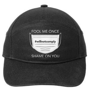 Fool Me Once I Will Not Comply Anti Mask More Masks 7-Panel Snapback Hat