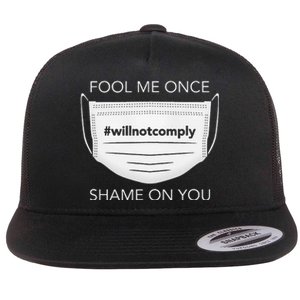 Fool Me Once I Will Not Comply Anti Mask More Masks Flat Bill Trucker Hat