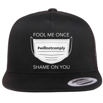 Fool Me Once I Will Not Comply Anti Mask More Masks Flat Bill Trucker Hat