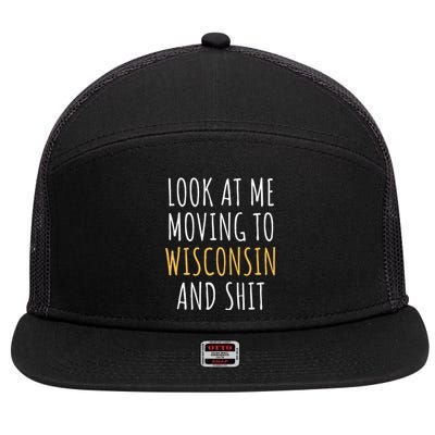 Funny Moving Out Of State Moving Away To Wisconsin Wi 7 Panel Mesh Trucker Snapback Hat