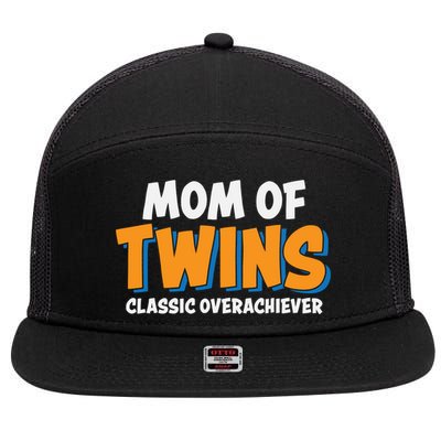 Funny Mom Of Twins Classic Overachiever Cool Twin Mom Gift 7 Panel Mesh Trucker Snapback Hat