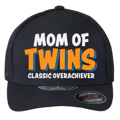 Funny Mom Of Twins Classic Overachiever Cool Twin Mom Gift Flexfit Unipanel Trucker Cap