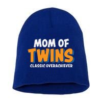 Funny Mom Of Twins Classic Overachiever Cool Twin Mom Gift Short Acrylic Beanie