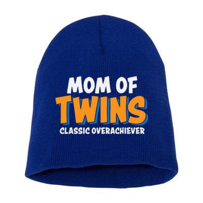 Funny Mom Of Twins Classic Overachiever Cool Twin Mom Gift Short Acrylic Beanie