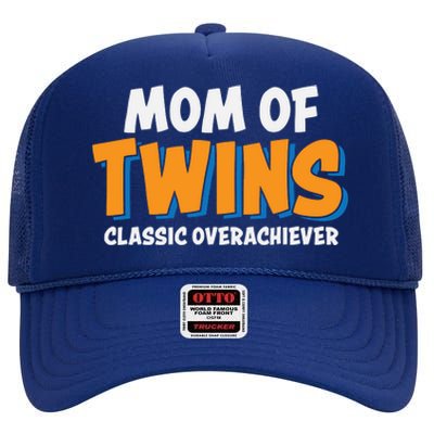 Funny Mom Of Twins Classic Overachiever Cool Twin Mom Gift High Crown Mesh Back Trucker Hat