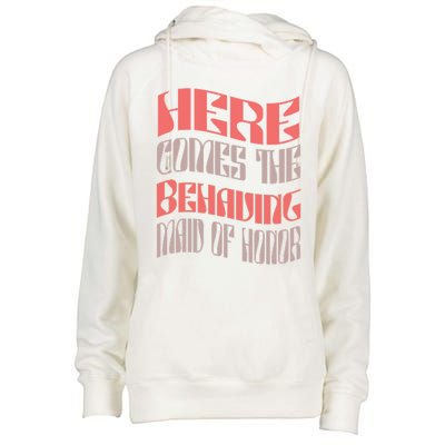 Funny Maid Of Honor Behaving Matching Bachelorette Party Gift Womens Funnel Neck Pullover Hood