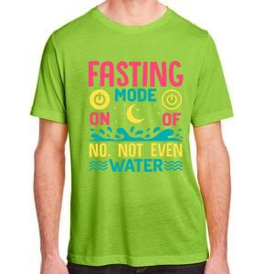 Fasting Mode On Ramadan Weight Loss And Fasting Gift Adult ChromaSoft Performance T-Shirt