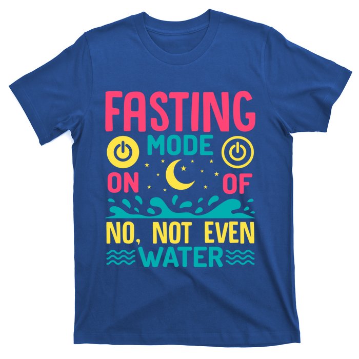 Fasting Mode On Ramadan Weight Loss And Fasting Gift T-Shirt