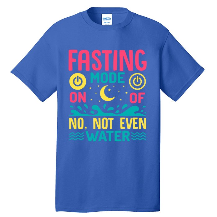 Fasting Mode On Ramadan Weight Loss And Fasting Gift Tall T-Shirt