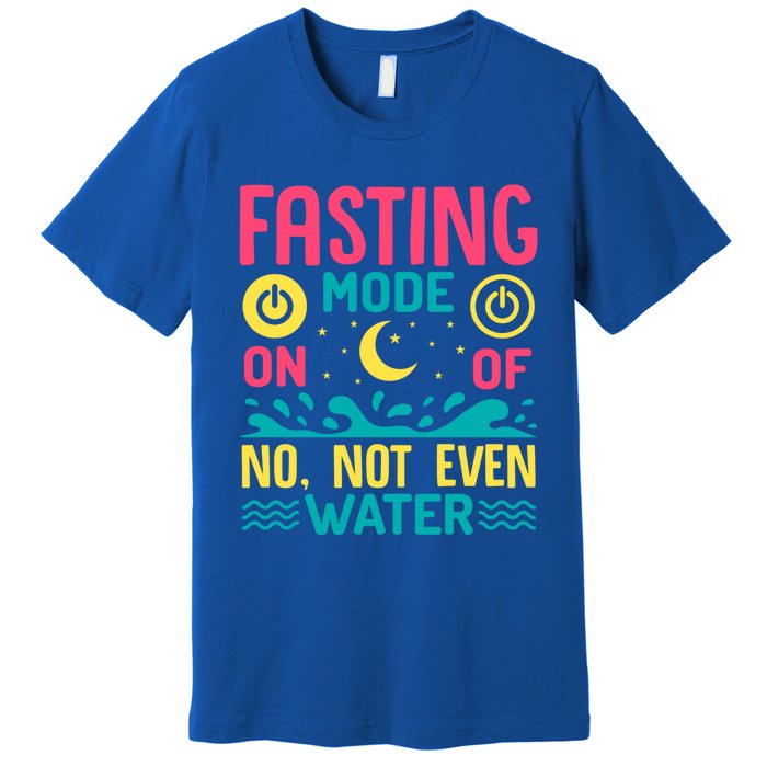 Fasting Mode On Ramadan Weight Loss And Fasting Gift Premium T-Shirt