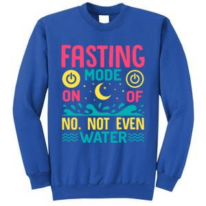 Fasting Mode On Ramadan Weight Loss And Fasting Gift Tall Sweatshirt