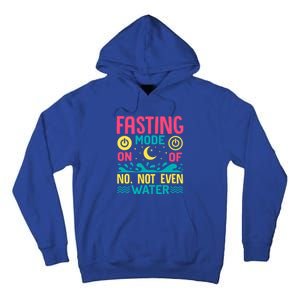 Fasting Mode On Ramadan Weight Loss And Fasting Gift Tall Hoodie