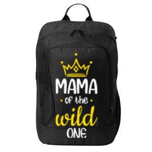 Funny Mama Of The Wild One Mom Of The Wild One Gift City Backpack