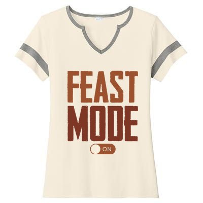 Feast Mode On Funny Thanksgiving Holiday Ladies Halftime Notch Neck Tee