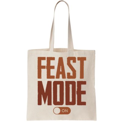 Feast Mode On Funny Thanksgiving Holiday Bag