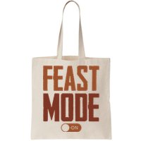 Feast Mode On Funny Thanksgiving Holiday Bag
