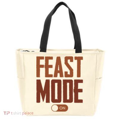Feast Mode On Funny Thanksgiving Holiday Zip Tote Bag