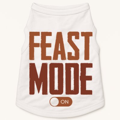 Feast Mode On Funny Thanksgiving Holiday Doggie Tank