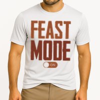 Feast Mode On Funny Thanksgiving Holiday Performance Shirt